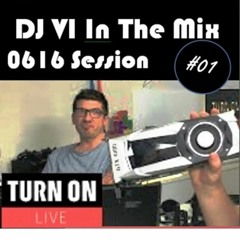 DJ VI In The Mix #01 - 0616 Session (134 BPM) - Best Of Electronica FABM