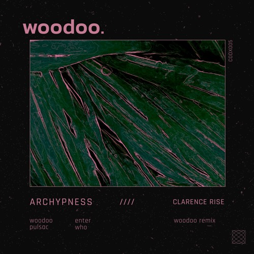 Archypness - Woodoo (Clarence Rise Remix)