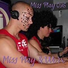 Miss Play 095 - Miss Play & Worx