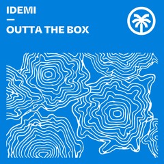 IDEMI  - Outta The Box