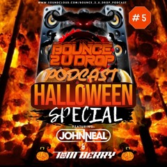 Bounce 2 U Drop Podcast Halloween Special Featuring John Neal And Tom Berry