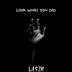 FREE DL | LOOK WHAT YOU DID