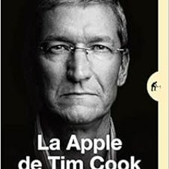 [VIEW] [EPUB KINDLE PDF EBOOK] La Apple de Tim Cook: Cómo trabaja el enigmático suces