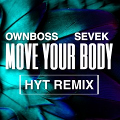 OWNBOSS E SEVEK MOVE YOUR BODY HYT REMIX