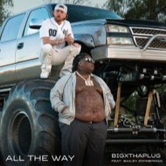 All The Way BigXthaPlug & Bailey Zimmerman - Don't let me down easy, if you're gonna leave me Baby