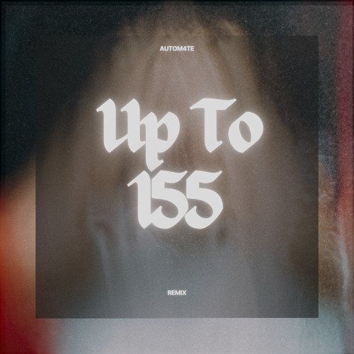 Autom4te - Up To 155 ( Remix )