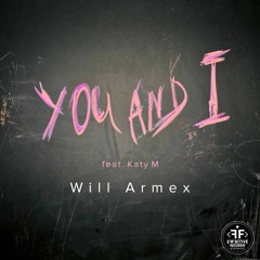 Will Armex - You And I (feat. Katy M)
