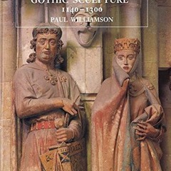 GET EBOOK 🖍️ Gothic Sculpture, 1140–1300 (The Yale University Press Pelican History
