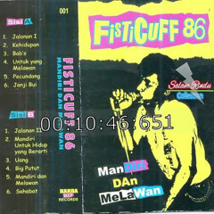 FISTICUFF 86 FULL ALBUM MANDIRI DAN MELAWAN.mp3