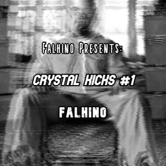 Falhino Presents: 𝙲𝚛𝚢𝚜𝚝𝚊𝚕 𝙺𝚒𝚌𝚔𝚜 #1 - Falhino