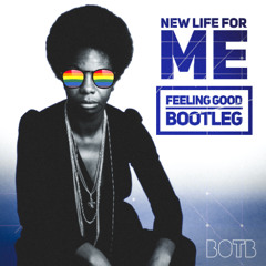 New Life For Me (Feeling Good BOOTLEG) FREE DOWNLOAD