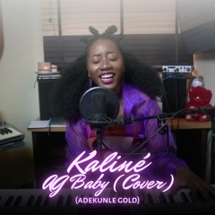 AG Baby - Adekunle Gold feat. Nailah Blackman (Kaliné Cover)