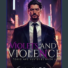 PDF ❤ Violets And Violence: MM Paranormal Mystery Romance (Tokyo MPD Mysteries Book 3) Read Book