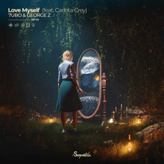 7UBO & GEORGE Z - Love Myself (feat. Carlota Crey)