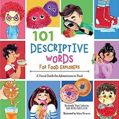 ePub/Ebook 101 Descriptive Words for Food Explorers: A Visual Guide for Adventures in Food (Gro