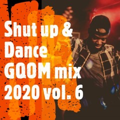 Shut up & Dance GQOM mix 2020 vol. 6