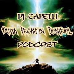 Capelli's Outta Freak'in Control Podcast Episode 1