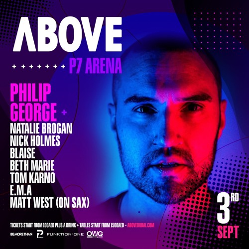 Supporting Philip George at Above P7 Arena [Dubai]