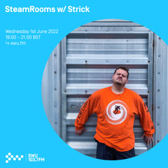 SteamRooms w/ Strick 01ST JUN 2022