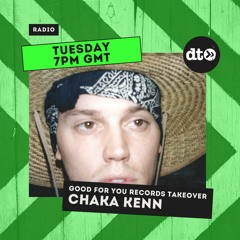 The Good For You Records Tuesday Takeover with Chaka Kenn