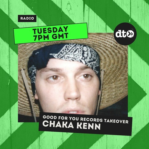 The Good For You Records Tuesday Takeover with Chaka Kenn