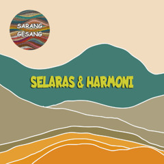 Sarang Gesang - Selaras & Harmoni