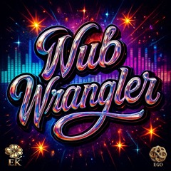 Wub Wrangler