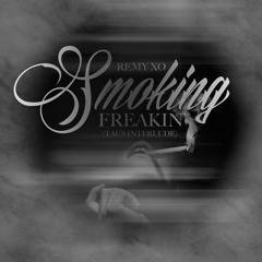 Remy XO - Smokin Freakin(Tae Interlude) feat. CRed