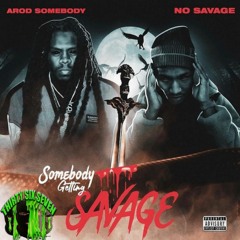 ARod Somebody & No Savage - Somebody Mobbin (Somebody Getting Savage)