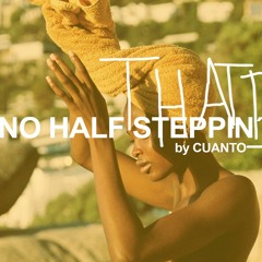 NO HALF STEPPIN' 16 By CUANTO