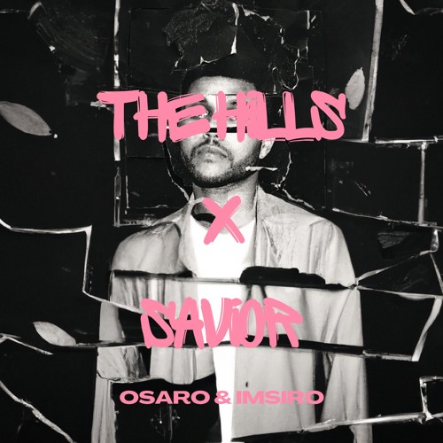 The Hills X Savior (OSARO x IMSIRO Edit) *FREE DOWNLOAD*
