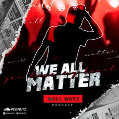 Miss Nutz - We All Matter