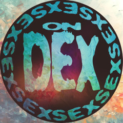 Sex on Dex Vol.1