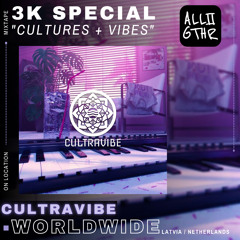 CULTRAVIBE | ON LOCATION 3K Special: "Cultures & Vibes"