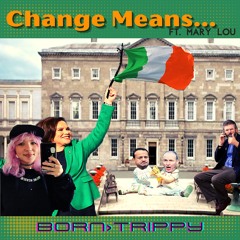 Change Means... ft. Mary Lou McDonald