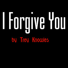 I Forgive You