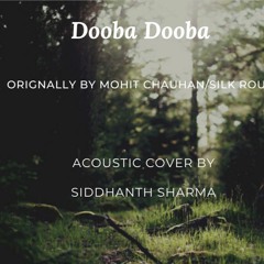 Dooba Dooba Rehta Hoon - Silk Route/Mohit Chauhan (Acoustic Cover)