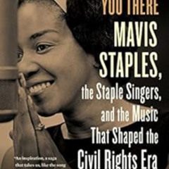 VIEW EPUB 📚 I'll Take You There: Mavis Staples, the Staple Singers, and the March up