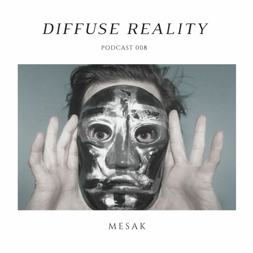 Diffuse Reality Podcast 008: Mesak (Live)