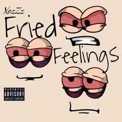 Fried feelings