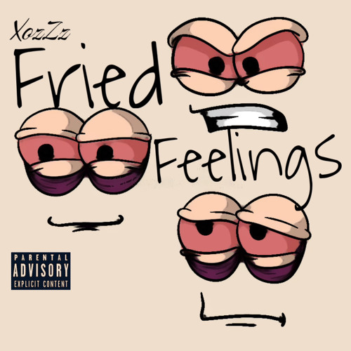 Fried feelings