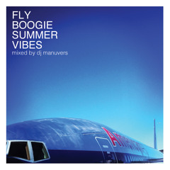 DJ MANUVERS: Fly Boogie Summer Vibes