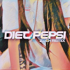 diet pepsi (ZECH Remix)