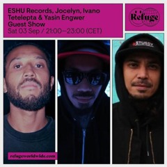 ESHU Records - Jocelyn, Ivano Tetelepta & Yasin Engwer @ Refuge Worldwide, Berlin, 03.09.22