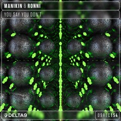 Manikin X Ronni - You Say You Don't