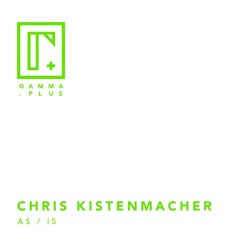 Chris Kistenmacher | AS/IS