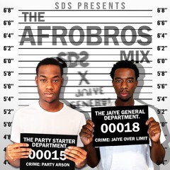 The Afrobros Mix (Ft. Jaiye General) (T15T)