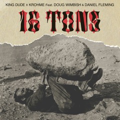 King Dude x Krohme - 16 Tons feat. Doug Wimbish & Daniel Fleming