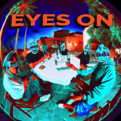 EYES ON - Tucasno & Matt's Experiment