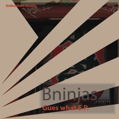 IM089 Bninjas - Gues What E.p (Snippets) 2022
